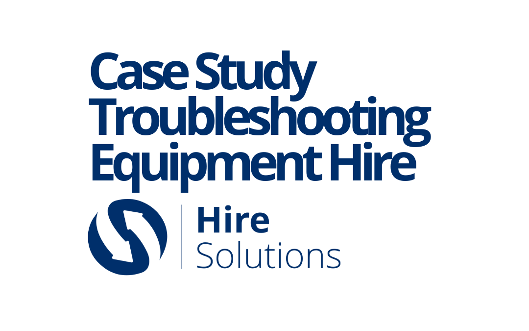 Case Study: Troubleshooting – Equipment Hire