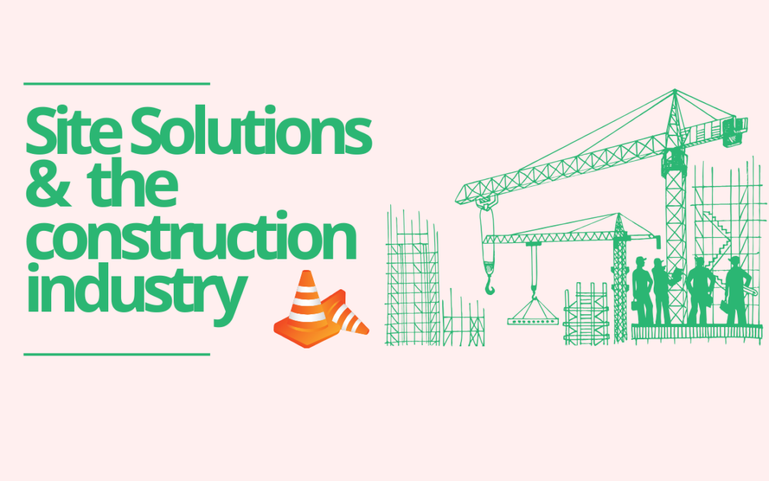 Site Solutions and the construction industry.